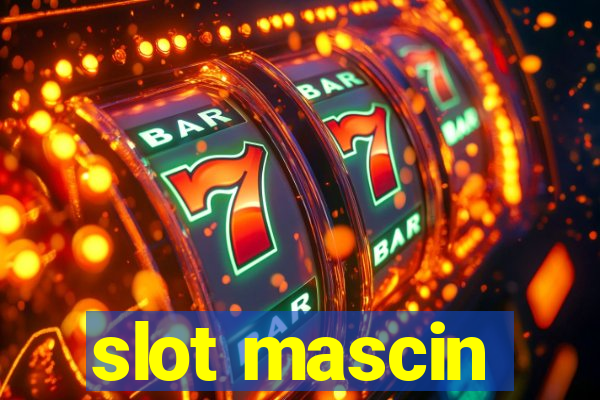 slot mascin