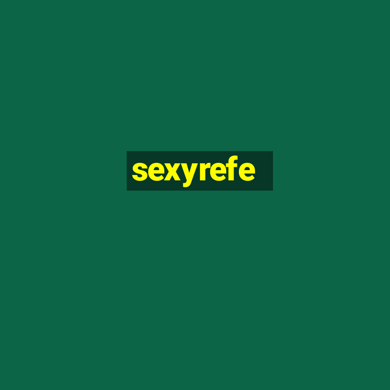 sexyrefe