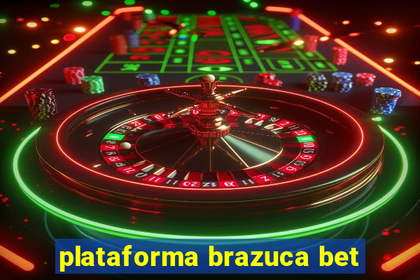 plataforma brazuca bet