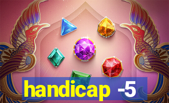 handicap -5