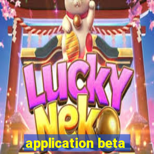 application beta