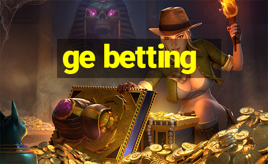 ge betting