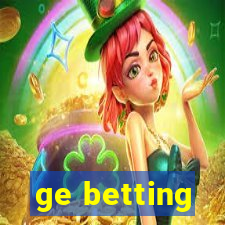 ge betting