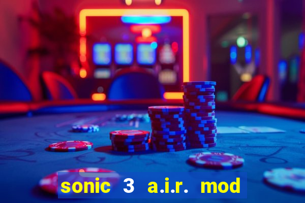 sonic 3 a.i.r. mod extra slot