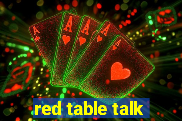 red table talk