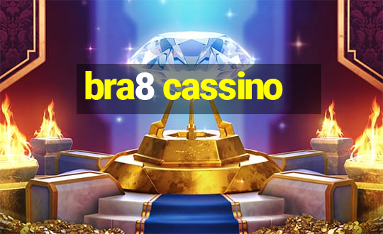 bra8 cassino