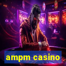 ampm casino