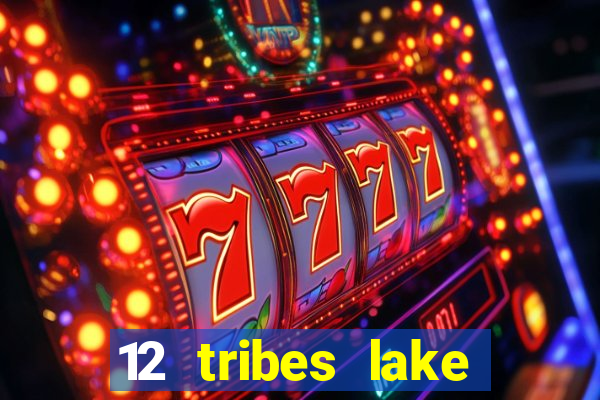 12 tribes lake chelan casino