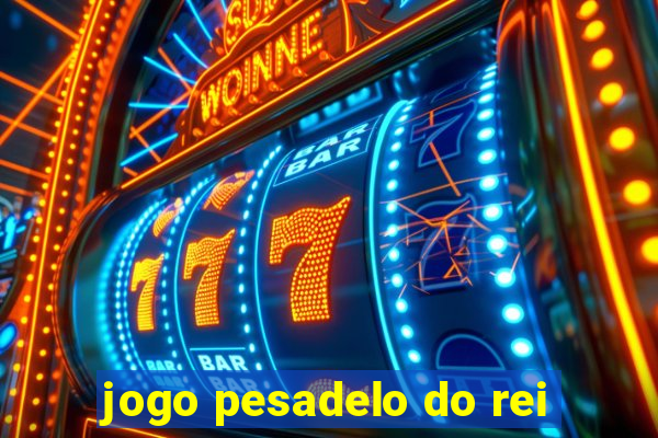 jogo pesadelo do rei