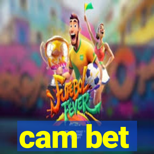 cam bet