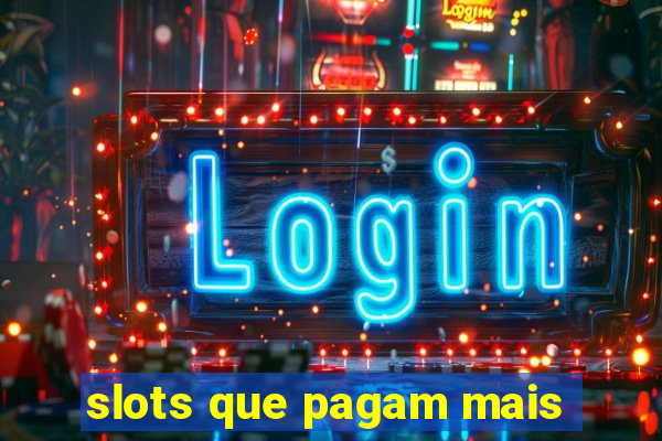 slots que pagam mais