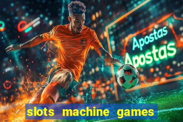 slots machine games for free