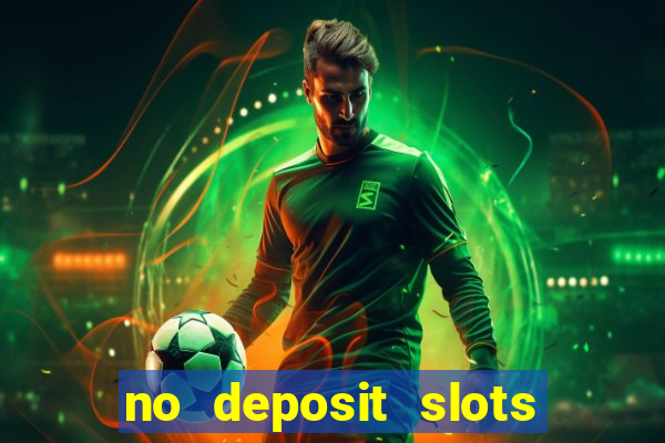 no deposit slots free spins