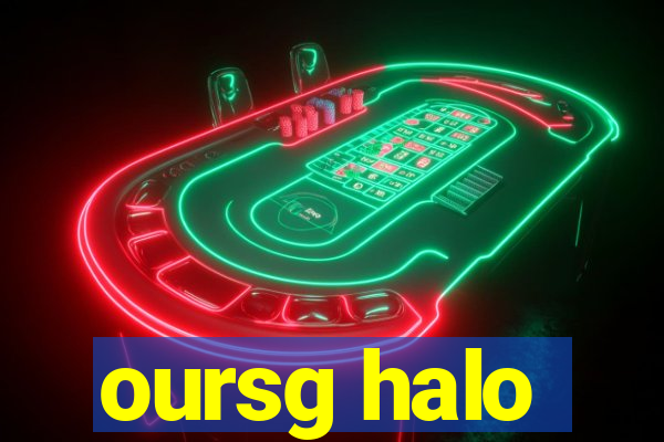 oursg halo