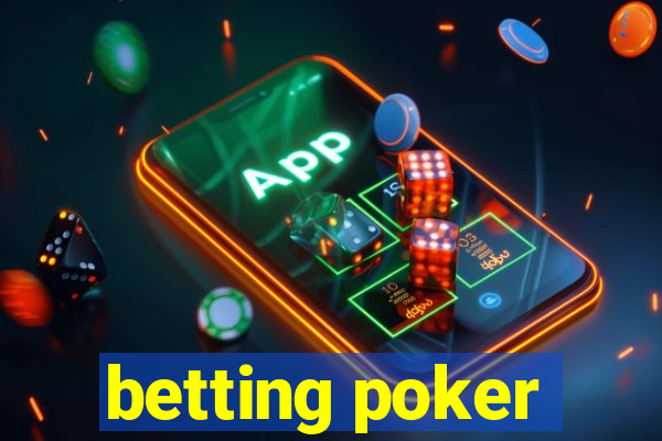 betting poker