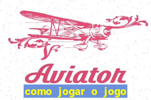 como jogar o jogo do aviao que ganha dinheiro