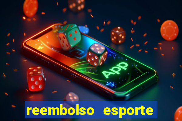 reembolso esporte da sorte