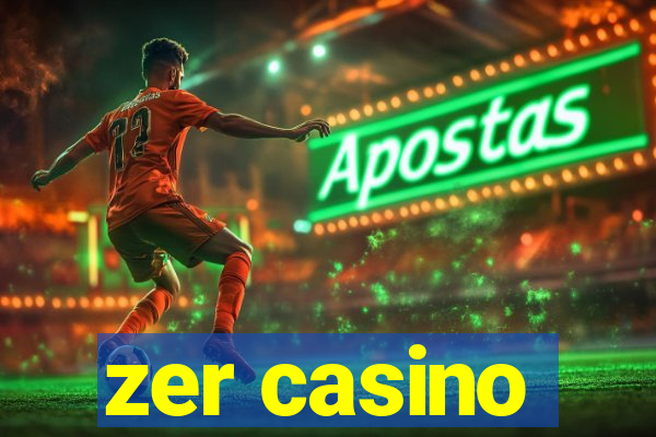 zer casino