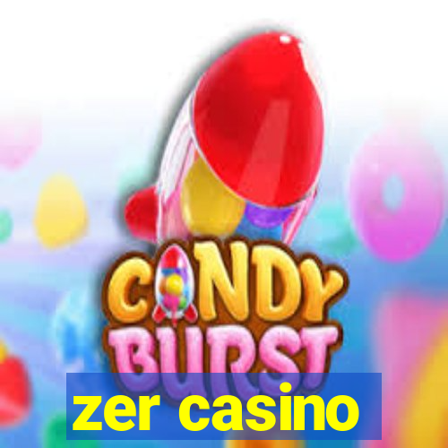 zer casino