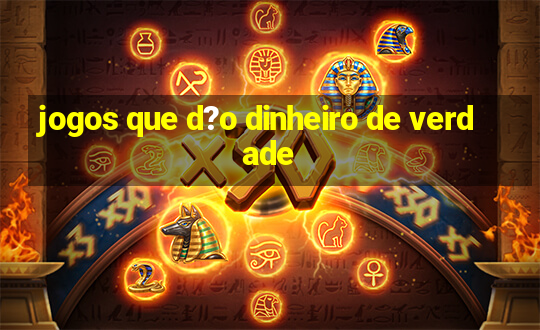 jogos que d?o dinheiro de verdade