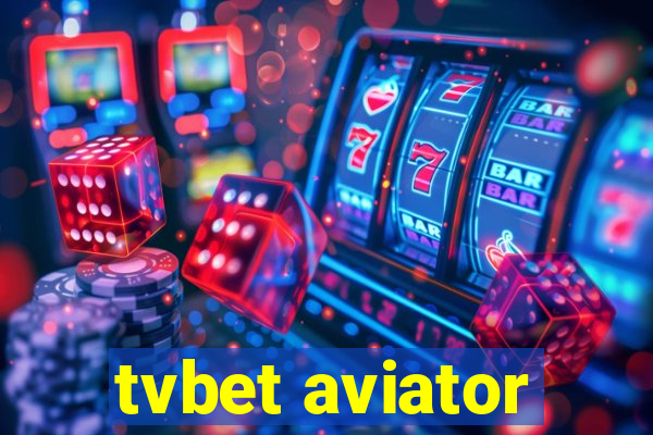 tvbet aviator