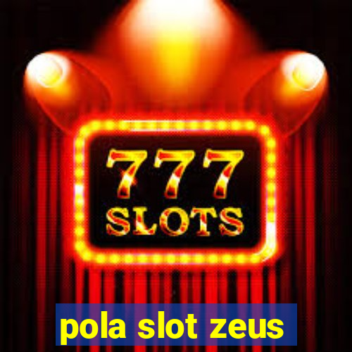 pola slot zeus