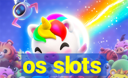 os slots