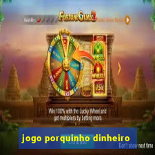 jogo porquinho dinheiro