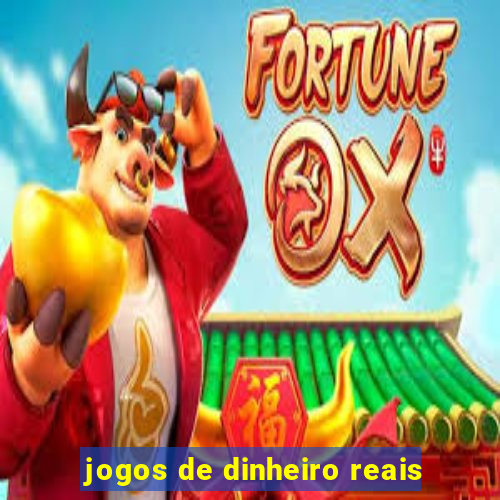 jogos de dinheiro reais