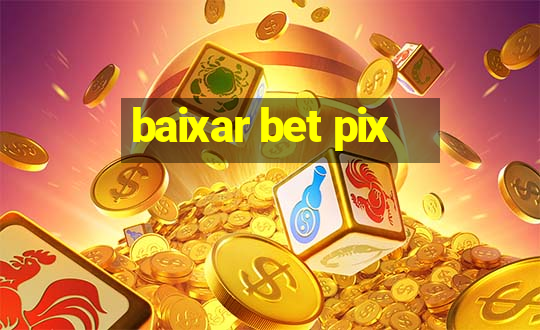 baixar bet pix