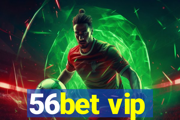 56bet vip