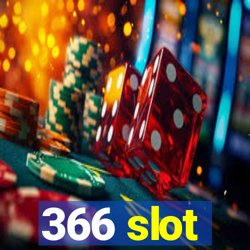 366 slot