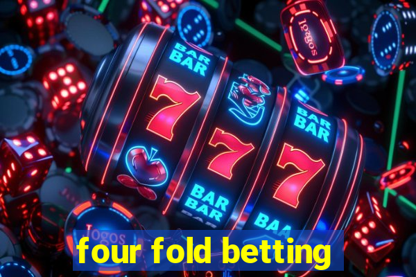 four fold betting