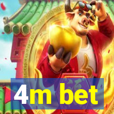 4m bet