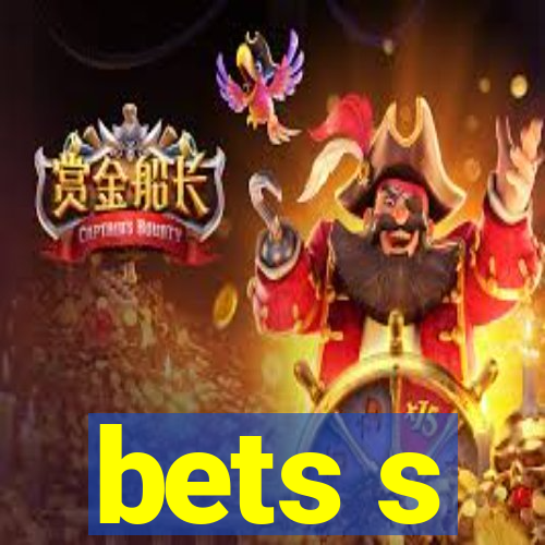 bets s