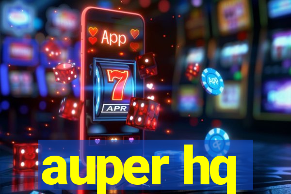 auper hq