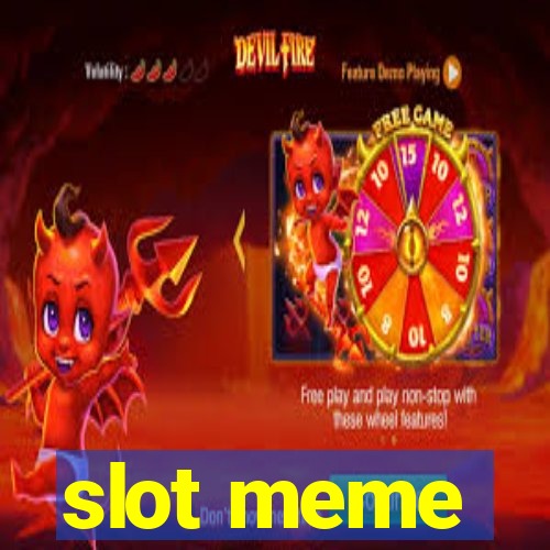 slot meme