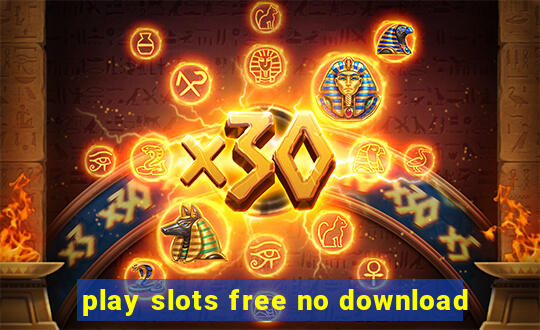 play slots free no download