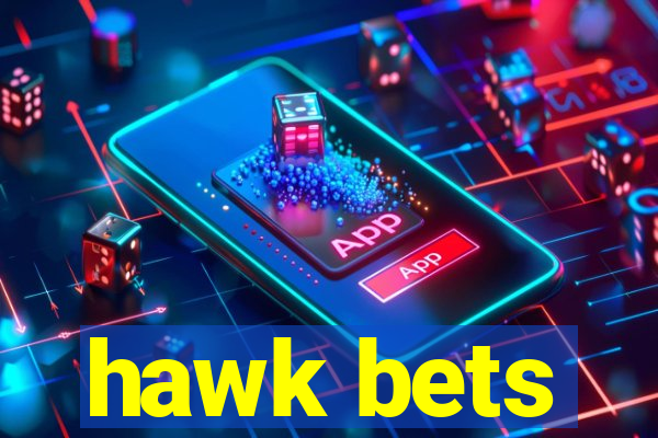 hawk bets