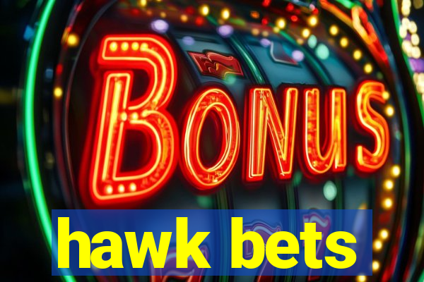 hawk bets