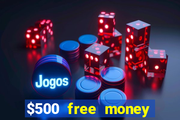 $500 free money casinos no deposit required usa