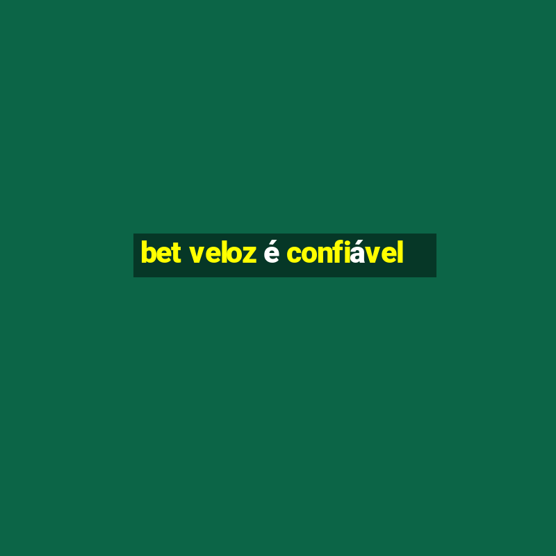 bet veloz é confiável