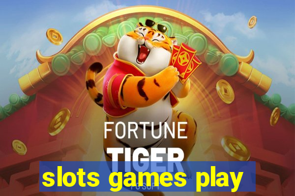 slots games play