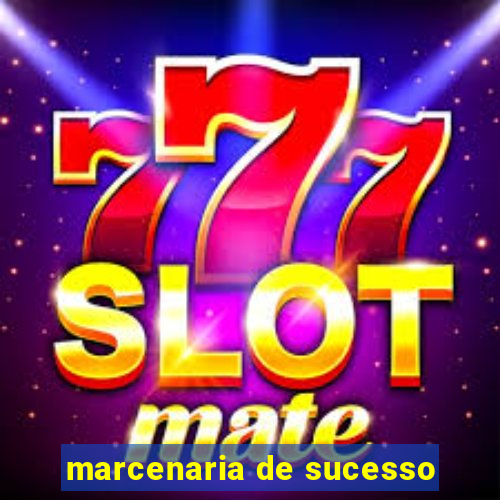 marcenaria de sucesso