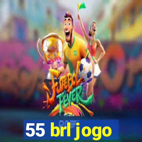 55 brl jogo