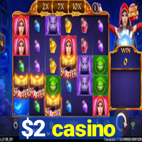 $2 casino