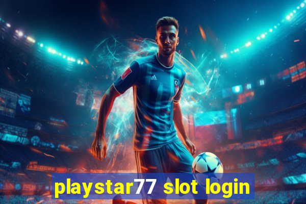 playstar77 slot login