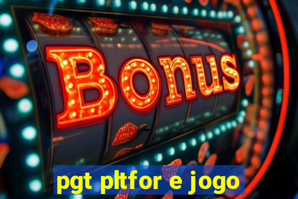 pgt pltfor e jogo