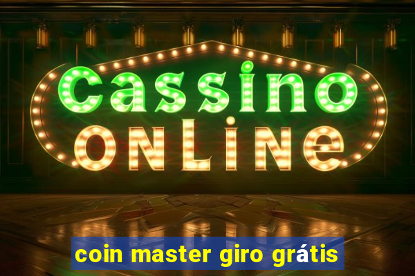 coin master giro grátis