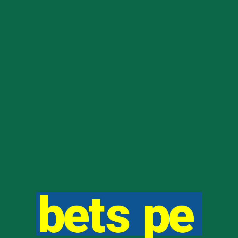 bets pe